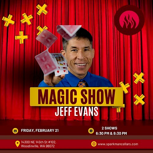 Poster for a magic show with Jeff Evans, featuring card tricks. Show on Friday, February 21, at 6:30 PM and 8:30 PM in Woodinville, WA.